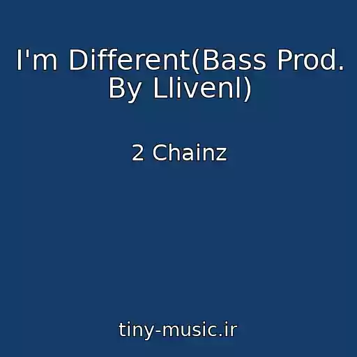 کاور آهنگ I'm Different(Bass Prod. By Llivenl) از 2 Chainz