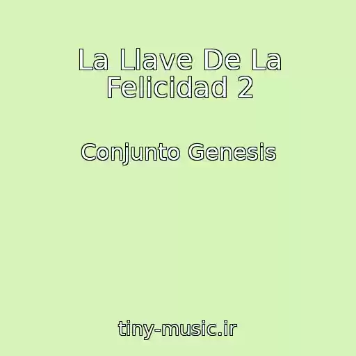 کاور آهنگ La Llave De La Felicidad 2 از Conjunto Genesis