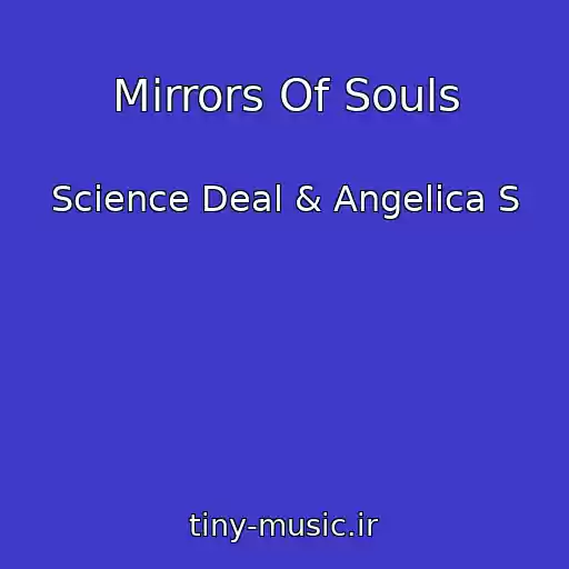 کاور آهنگ Mirrors Of Souls از Science Deal & Angelica S