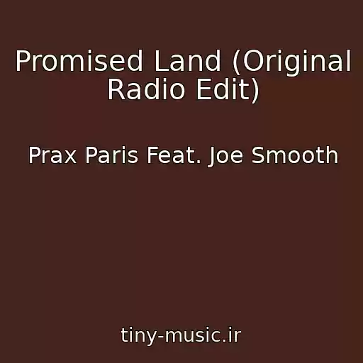 کاور آهنگ Promised Land (Original Radio Edit) از Prax Paris Feat. Joe Smooth