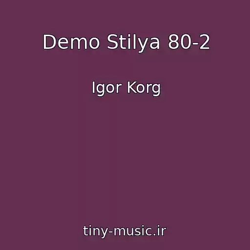 کاور آهنگ Demo Stilya 80-2 از Igor Korg