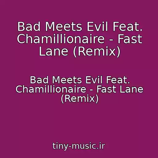 کاور آهنگ Bad Meets Evil Feat. Chamillionaire - Fast Lane (Remix) از Bad Meets Evil Feat. Chamillionaire - Fast Lane (Remix)