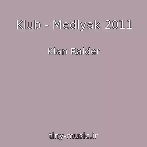 کاور آهنگ Klub - Medlyak 2011 از Klan Raider