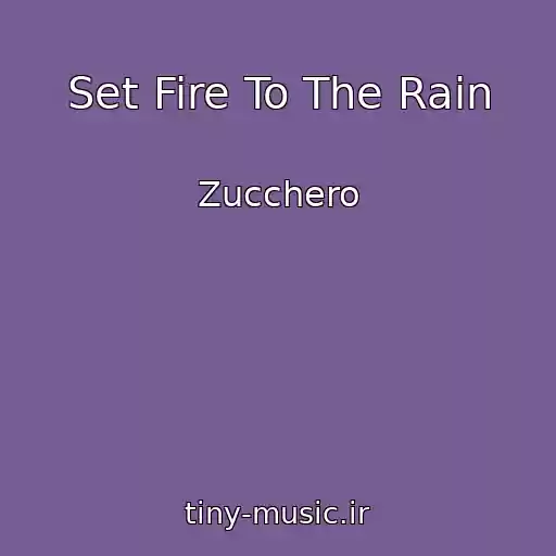 کاور آهنگ Set Fire To The Rain از Zucchero