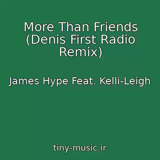 کاور آهنگ More Than Friends (Denis First Radio Remix) از James Hype Feat. Kelli-Leigh