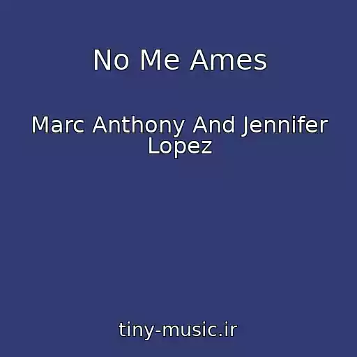 کاور آهنگ No Me Ames از Marc Anthony And Jennifer Lopez