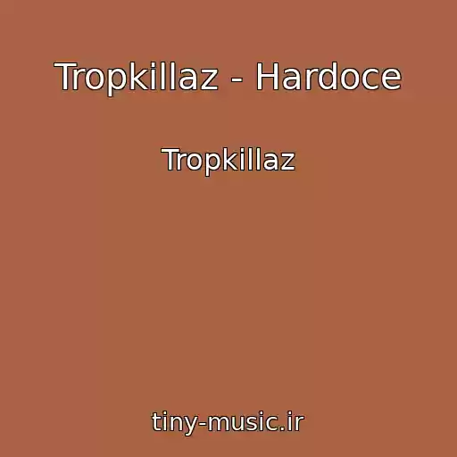 کاور آهنگ Tropkillaz - Hardoce از Tropkillaz