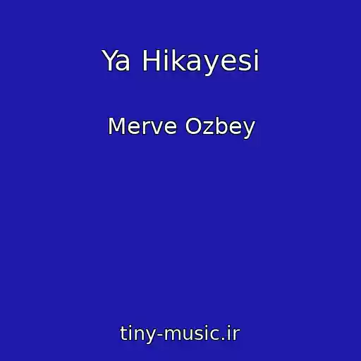 کاور آهنگ Ya Hikayesi از Merve Ozbey