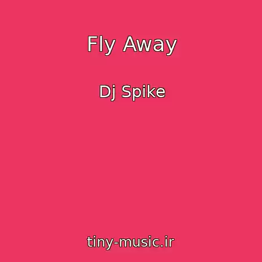 کاور آهنگ Fly Away از Dj Spike
