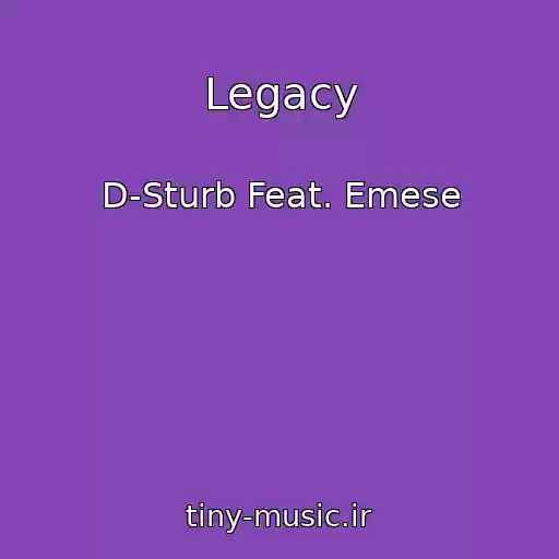کاور آهنگ Legacy از D-Sturb Feat. Emese