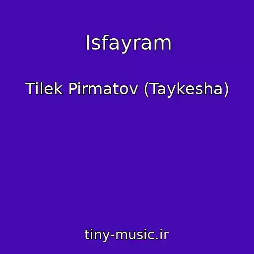 کاور آهنگ Isfayram از Tilek Pirmatov (Taykesha)