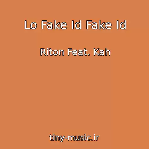 کاور آهنگ Lo Fake Id Fake Id از Riton Feat. Kah
