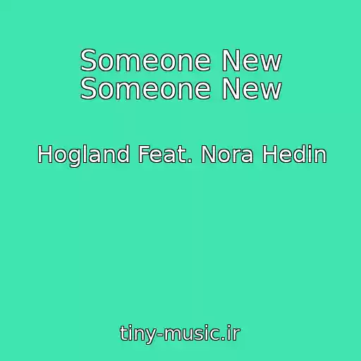 کاور آهنگ Someone New Someone New از Hogland Feat. Nora Hedin