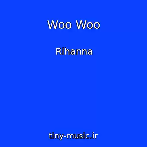 کاور آهنگ Woo Woo از Rihanna