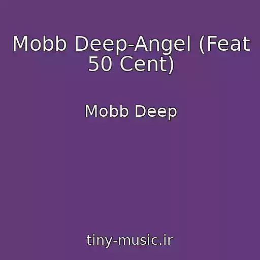 کاور آهنگ Mobb Deep-Angel (Feat 50 Cent) از Mobb Deep