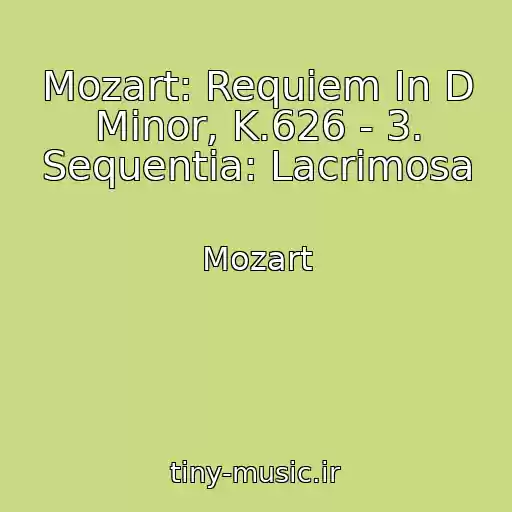 کاور آهنگ Mozart: Requiem In D Minor, K.626 - 3. Sequentia: Lacrimosa از Mozart