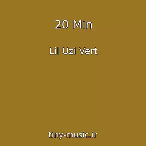 کاور آهنگ 20 Min از Lil Uzi Vert