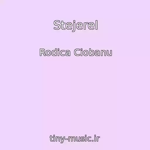 کاور آهنگ Stejerel از Rodica Ciobanu