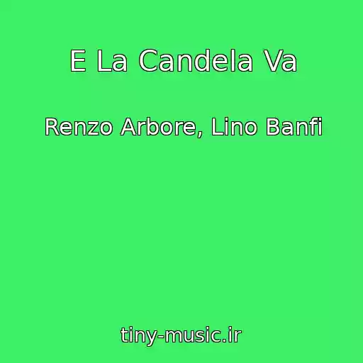 کاور آهنگ E La Candela Va از Renzo Arbore, Lino Banfi