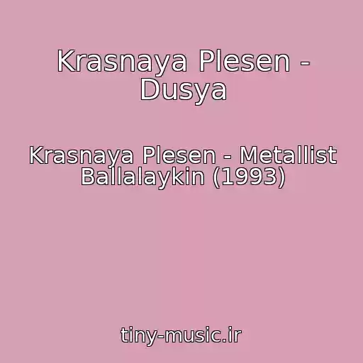 کاور آهنگ Krasnaya Plesen - Dusya از Krasnaya Plesen - Metallist Ballalaykin (1993)
