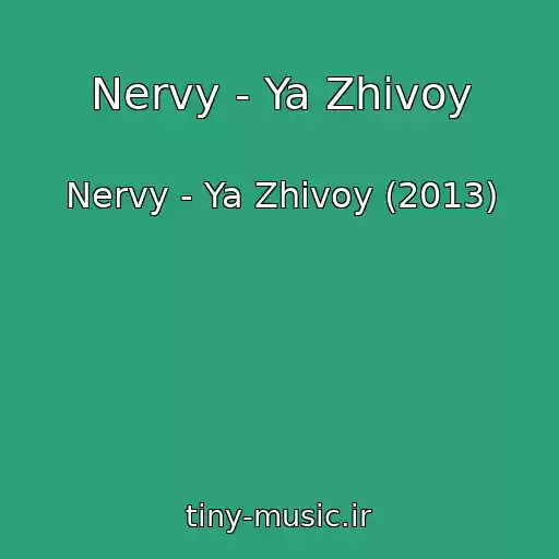 کاور آهنگ Nervy - Ya Zhivoy از Nervy - Ya Zhivoy (2013)
