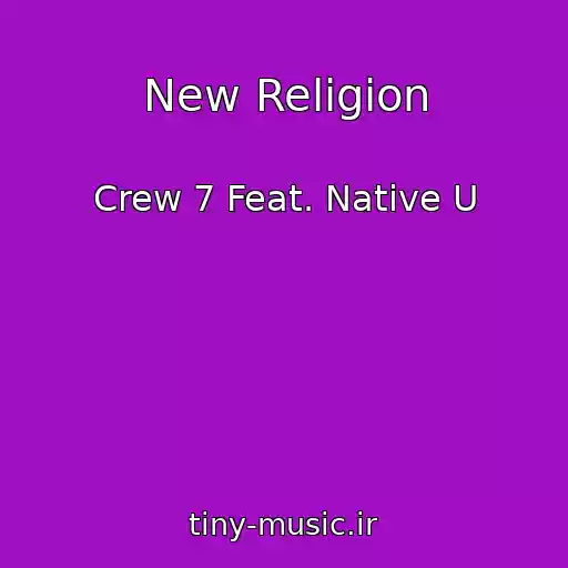 کاور آهنگ New Religion از Crew 7 Feat. Native U
