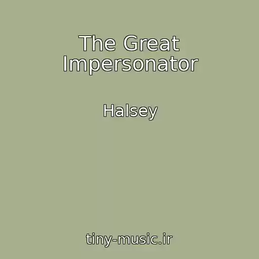 کاور آهنگ The Great Impersonator از Halsey