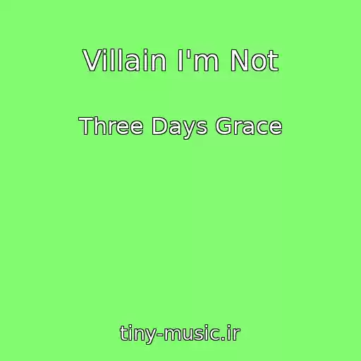 کاور آهنگ Villain I'm Not از Three Days Grace