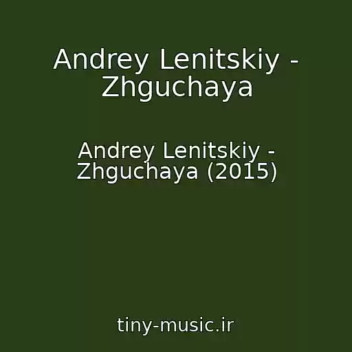 کاور آهنگ Andrey Lenitskiy - Zhguchaya از Andrey Lenitskiy - Zhguchaya (2015)
