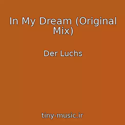 کاور آهنگ In My Dream (Original Mix) از Der Luchs