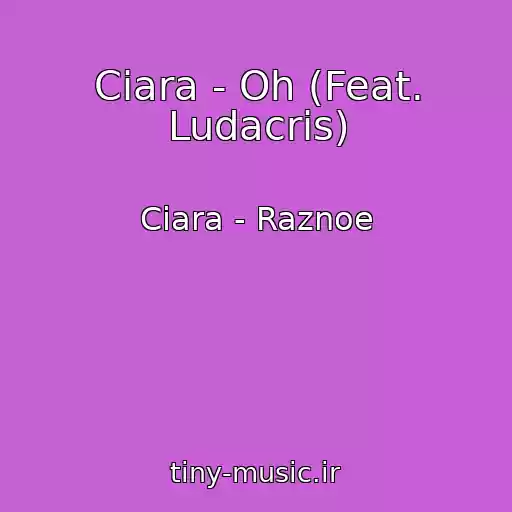کاور آهنگ Ciara - Oh (Feat. Ludacris) از Ciara - Raznoe