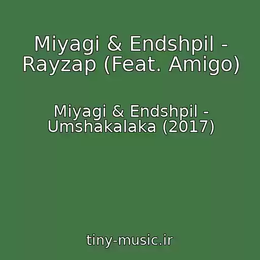 کاور آهنگ Miyagi & Endshpil - Rayzap (Feat. Amigo) از Miyagi & Endshpil - Umshakalaka (2017)
