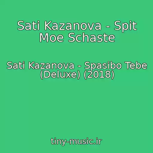 کاور آهنگ Sati Kazanova - Spit Moe Schaste از Sati Kazanova - Spasibo Tebe (Deluxe) (2018)