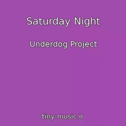 کاور آهنگ Saturday Night از Underdog Project