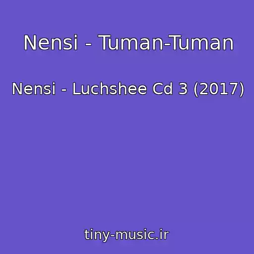 کاور آهنگ Nensi - Tuman-Tuman از Nensi - Luchshee Cd 3 (2017)