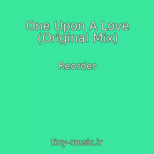 کاور آهنگ One Upon A Love (Original Mix) از Reorder