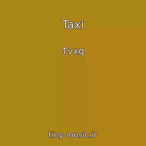 کاور آهنگ Taxi از Tvxq