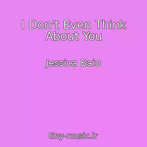 کاور آهنگ I Don't Even Think About You از Jessica Baio