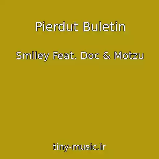 کاور آهنگ Pierdut Buletin از Smiley Feat. Doc & Motzu