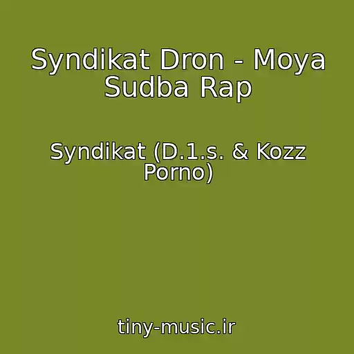 کاور آهنگ Syndikat Dron - Moya Sudba Rap از Syndikat (D.1.s. & Kozz Porno)