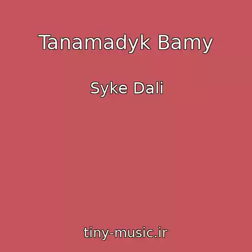 کاور آهنگ Tanamadyk Bamy از Syke Dali