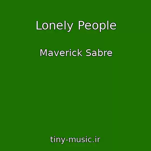 کاور آهنگ Lonely People از Maverick Sabre