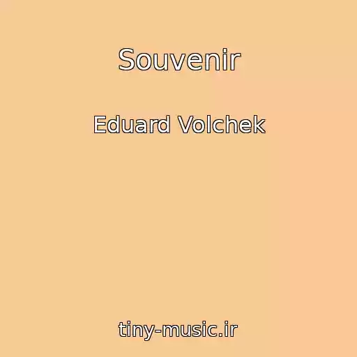 کاور آهنگ Souvenir از Eduard Volchek