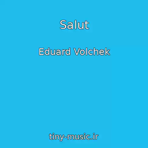 کاور آهنگ Salut از Eduard Volchek