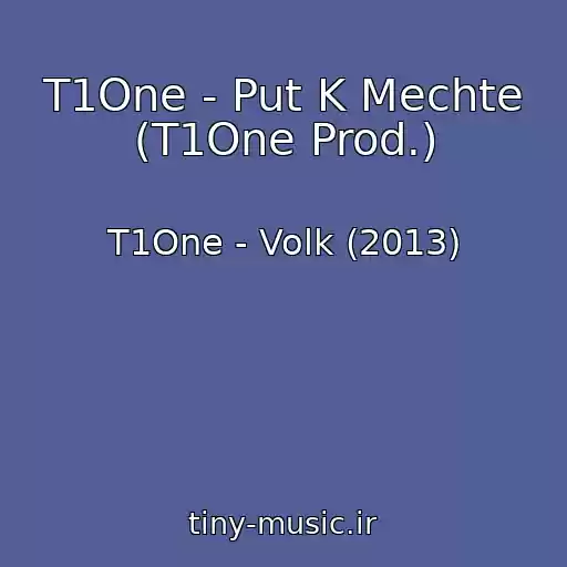کاور آهنگ T1One - Put K Mechte (T1One Prod.) از T1One - Volk (2013)