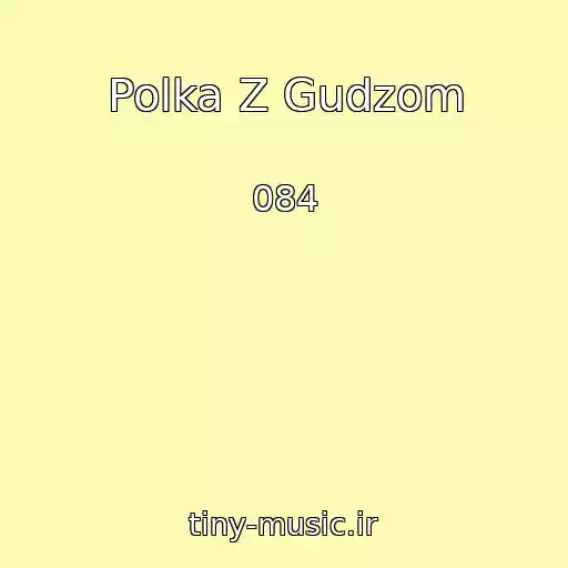 کاور آهنگ Polka Z Gudzom از 084