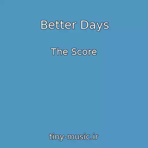 کاور آهنگ Better Days از The Score