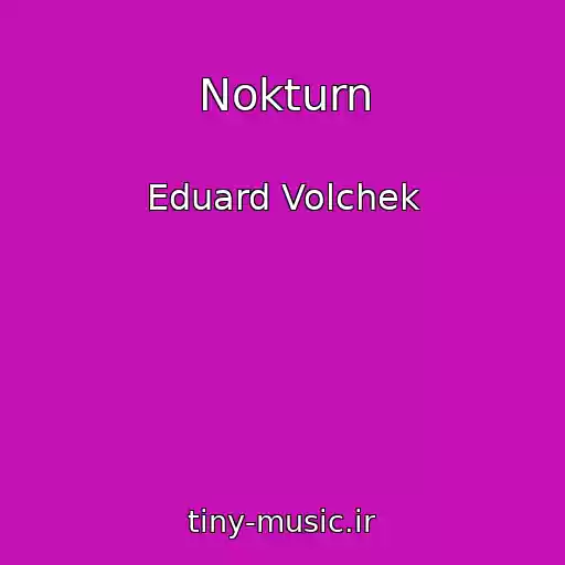 کاور آهنگ Nokturn از Eduard Volchek