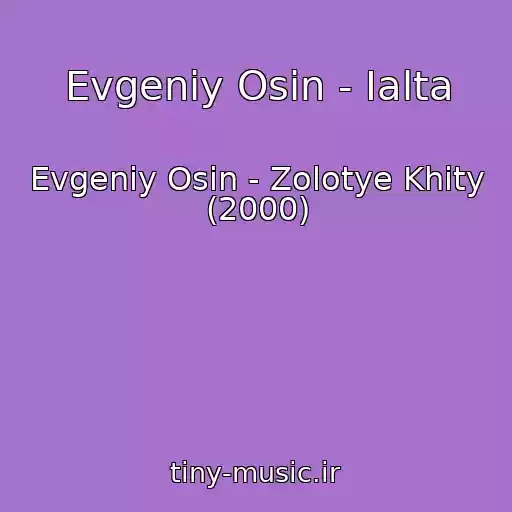 کاور آهنگ Evgeniy Osin - Ialta از Evgeniy Osin - Zolotye Khity (2000)