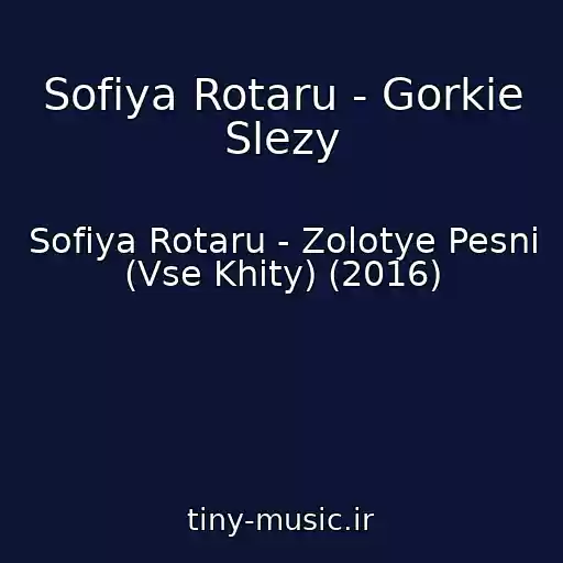 کاور آهنگ Sofiya Rotaru - Gorkie Slezy از Sofiya Rotaru - Zolotye Pesni (Vse Khity) (2016)